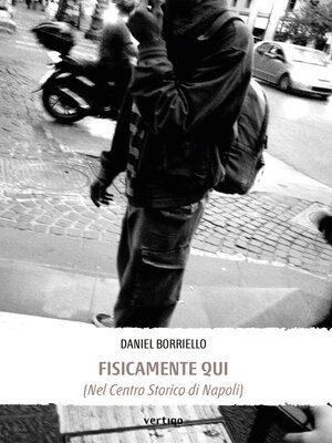 cover image of Fisicamente Qui (Nel Centro Storico di Napoli)
